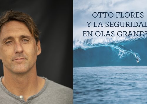 OTTO FLORES Y LA SEGURIDAD EN OLAS GRANDES