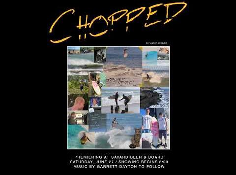 “CHOPPED” LA NUEVA PELÍCULA DE SURF DE TANNER SCHMIDT