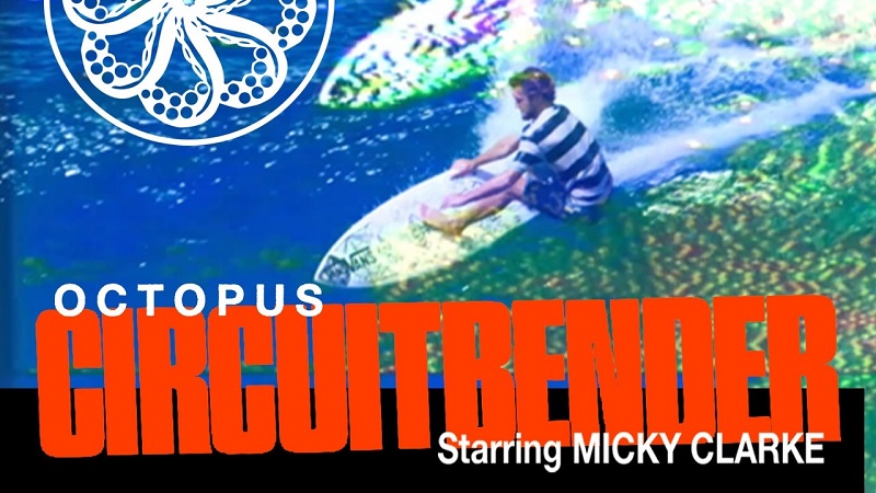 OCTOPUS: CIRCUITBENDER, surf con Micky Clarke